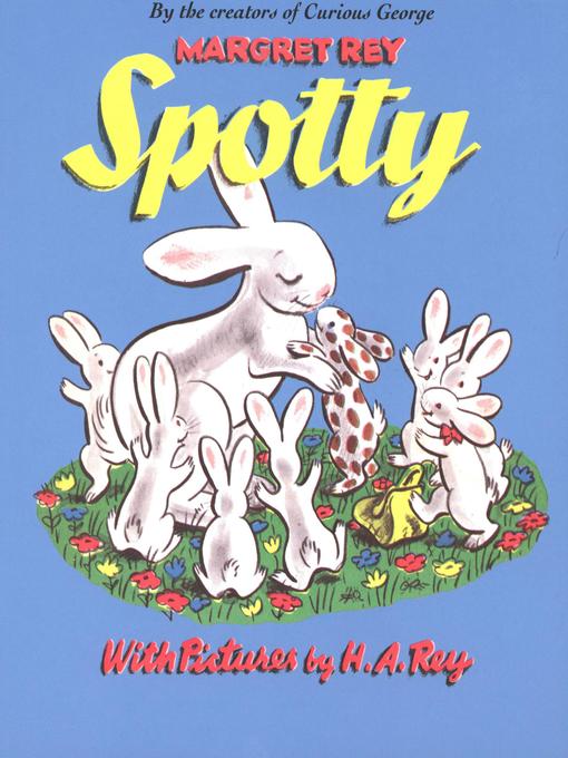 Title details for Spotty by H. A. Rey - Available